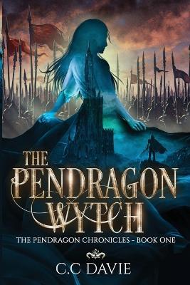 The Pendragon Wytch - C C Davie - cover