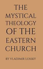 The Mystical Theology of the Eastern Church