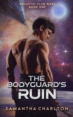 The Bodyguard's Ruin: A Sci-Fi Adventure Romance