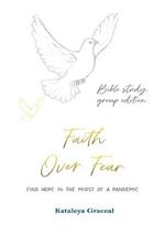 Faith Over Fear: Find Hope in the Midst of a Pandemic: Bible Study Group edition: Special alternative cover