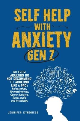 Self help with Anxiety - Gen Z - Jennifer Kyndnes - cover