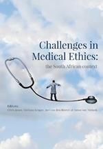 Challenges in Medical Ethics: the South African context
