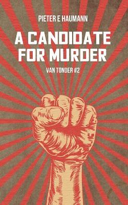 A Candidate for Murder - Pieter E Haumann - cover