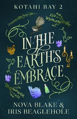In the Earth's Embrace: Kotahi Bay 2 - Iris Beaglehole,Nova Blake - cover