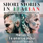 Marcus La minaccia dei Rus - Engaging Short Stories in Italian for Beginner and Intermediate Level