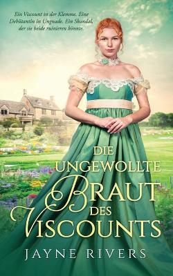 Die ungewollte Braut des Viscounts - Jayne Rivers - cover