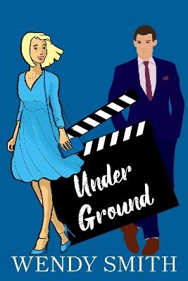 Under Ground: Alternate Cover Edition - Wendy Smith - cover
