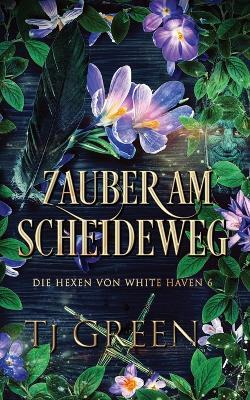 Zauber am Scheideweg - Tj Green - cover