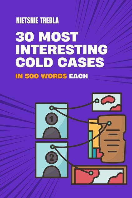 30 Most Interesting Cold Cases in 500 Words Each