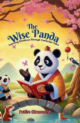The Wise Panda: Learning Kindness Through Confucian Tales - Psalm Carnoustie - cover