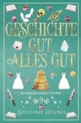 Geschichte Gut, Alles Gut: German edition - Steffanie Holmes - cover