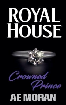 Crowned Prince - A E Moran - cover