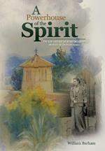 A Powerhouse of the Spirit: The Life and Art of Sister Margaret Watso
