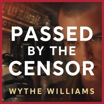 Passed by the Censor by Wythe Williams