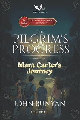 Mara Carter's Journey: A Modern Teen Fiction Adaptation of The Pilgrim's Progress, Part Two - John Bunyan - cover