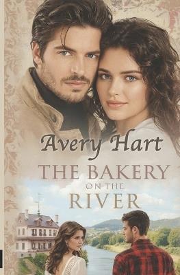 The Bakery On the River - Avery Hart - cover
