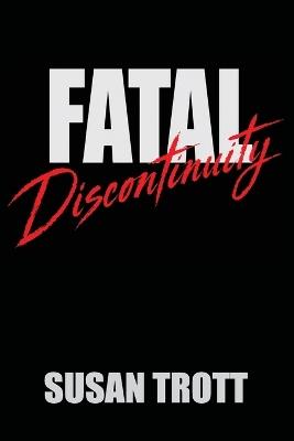FATAL Discontinuity - Susan Trott - cover