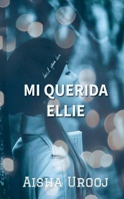 Mi Querida Ellie - Aisha Urooj - cover