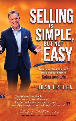 Selling Is Simple, But Not Easy - Juan Ortega - cover