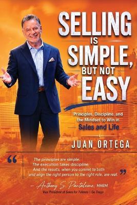 Selling Is Simple, But Not Easy - Juan Ortega - cover