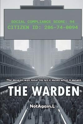 The Warden: No One Built the Cage - Notagain L - cover