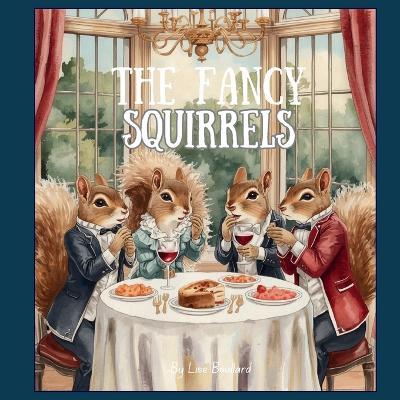 The Fancy Squirrels - Lise Hélène Boullard - cover