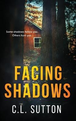 Facing Shadows - C L Sutton - cover