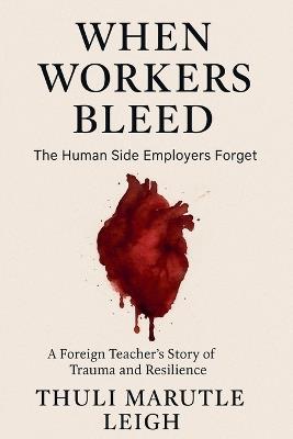 When Workers Bleed - Thuli Marutle Leigh - cover