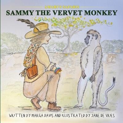 Sammy the Vervet Monkey: Amari's Safaris Sammy The Vervet Monkey - Marga Davis - cover