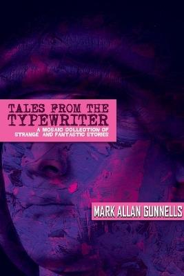 Tales From the Typewriter - Mark Allan Gunnells - cover