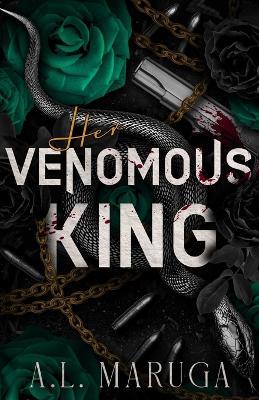 Her Venomous King - Special Edition Green Pages - A L Maurga - cover
