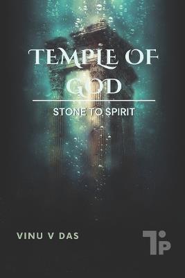 Temple of God: Stone to Spirit - Vinu V Das - cover