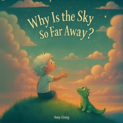 Why Is the Sky So Far Away? - Amy Greig - cover