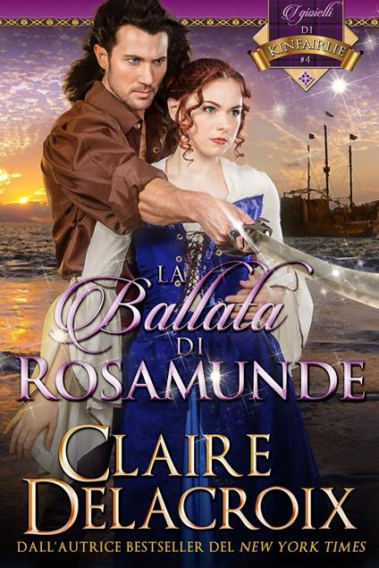 La ballata di Rosamunde - Adele Contenti,Claire Delacroix - ebook