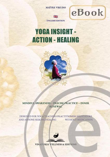 Yoga Insight Action Healing (English eBook Edition)