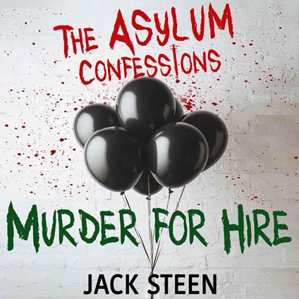 Asylum Confessions, The: Murder for Hire