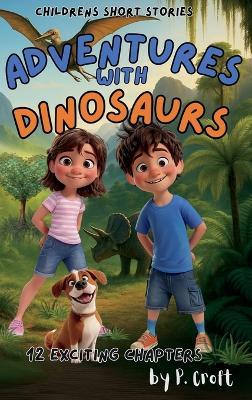 Adventures with Dinosaurs - P Croft - cover