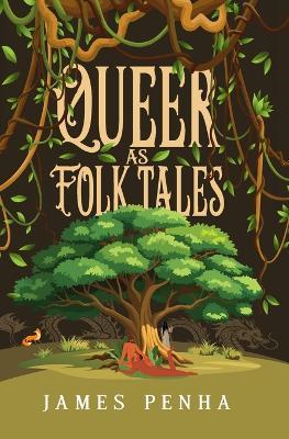 Queer as Folk Tales - James Penha - cover