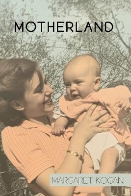 Motherland - Margaret Kogan - cover