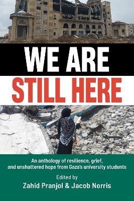 We Are Still Here: Voices from Gaza's Student Generation - cover