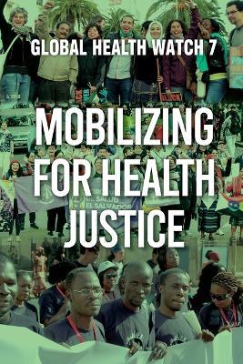 Mobilizing for Health Justice: Global Health Watch 7 - cover