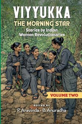 Viyyukka - The Morning Star (Vol 2): Voices of India's Women Revolutionaries - cover