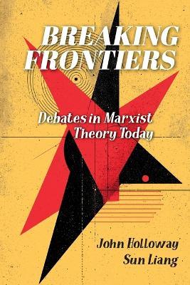 Breaking the Frontiers - John Holloway,Sun Liang - cover