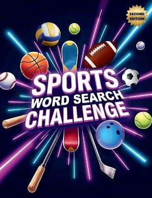 Sports Word Search Challenge (Second Edition): 50 Tough Puzzles for True Sports Enthusiasts plus 10 Bonus Coloring Pages! - Everlee Austin - cover