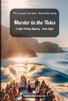 Murder in the Tides: A Cozy Mystery: The sea gave her back. But not her story - Belinda Chavremootoo - cover