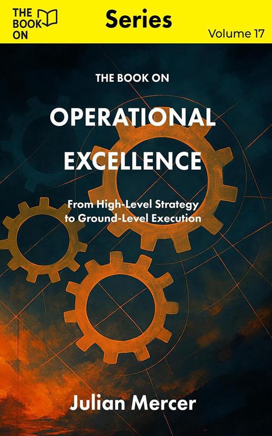 The Book On Operational Excellence