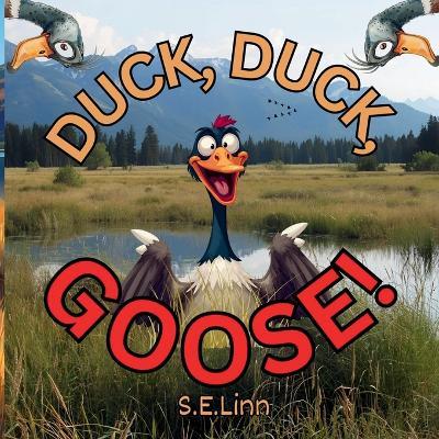 Duck, Duck, GOOSE! - S E Linn - cover