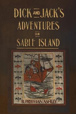 Dick and Jack's Adventures on Sable Island - Freeman Ashley - cover