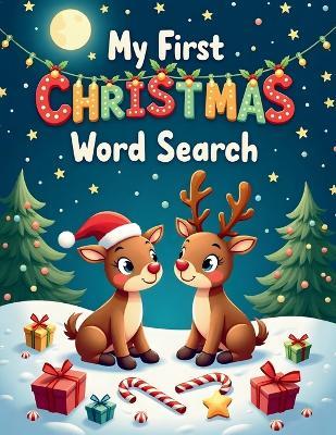 My First Christmas Word Search: 50 Simple and Festive Puzzles for Early Readers plus 10 Bonus Coloring Pages! - Everlee Austin - cover