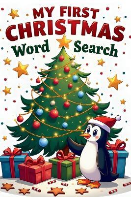 My First Christmas Word Search: 50 Simple and Festive Puzzles for Early Readers plus 10 Bonus Coloring Pages! - Everlee Austin - cover